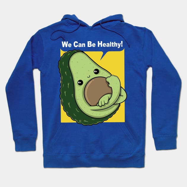 WE CAN BE HEALTHY Hoodie by FernandoSala